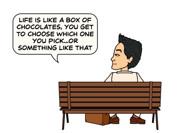 Life is Like a Box of Chocolates
