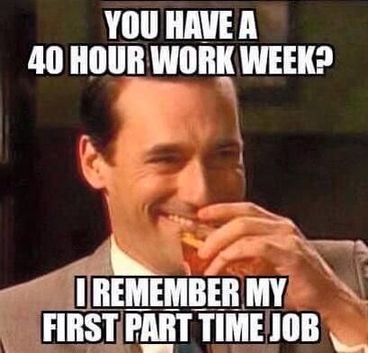 First Part Time Job Meme